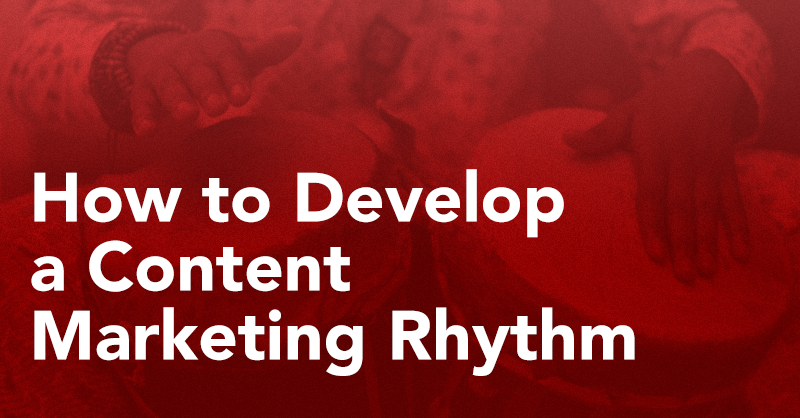 How to Develop a Content Marketing Rhythm: A Guide For Creating Consistently Great Content via brianhonigman.com