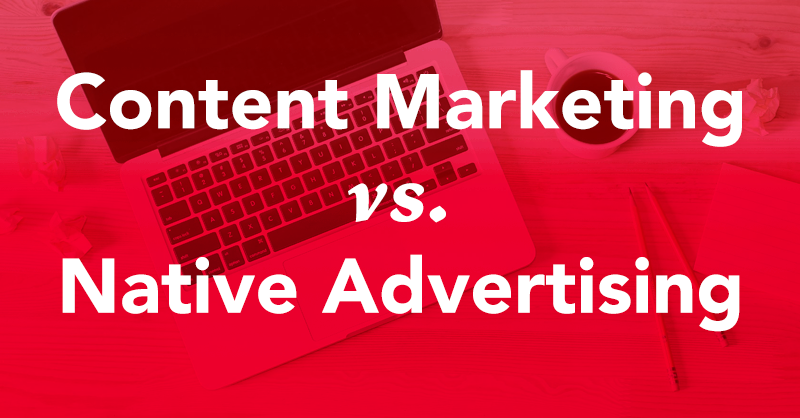 Which is Which? Native Advertising vs. Content Marketing via brianhonigman.com