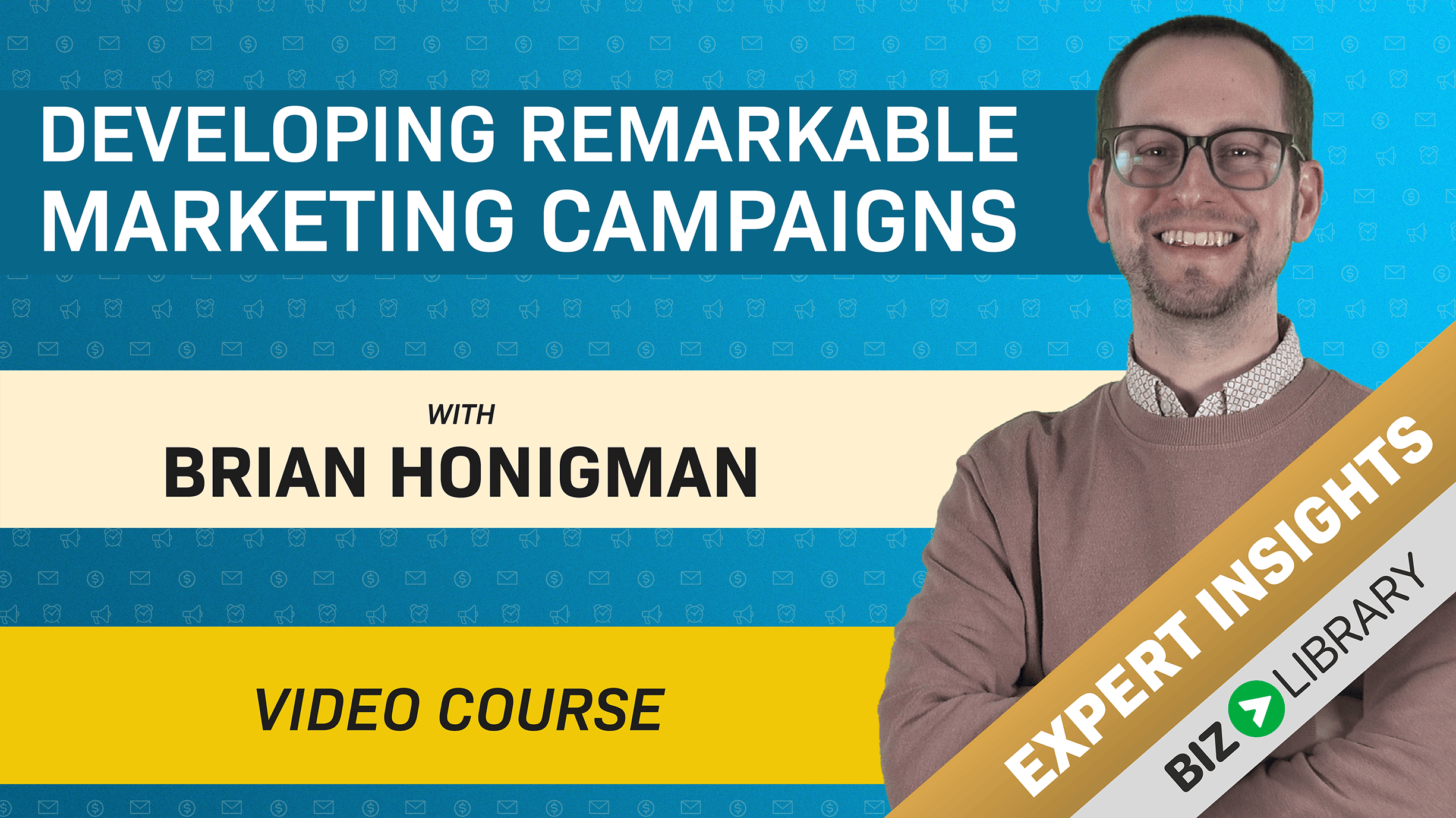 Developing Remarkable Marketing Campaigns Course